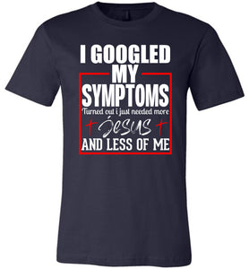 I Googled My Symptoms Jesus T Shirts navy