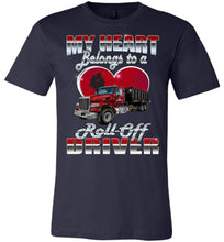 Load image into Gallery viewer, My Heart Belongs To A Roll-Off Driver Wife T-shirt navy