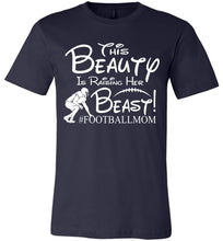 Load image into Gallery viewer, This Beauty Is Raising Her Beast Football Mom Shirts navy