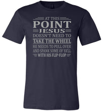 Load image into Gallery viewer, Funny Christian Quotes Tshirts, Jesus Take The Wheel Spank You With His Flip-Flop navy