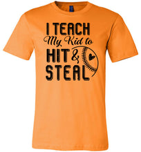 Load image into Gallery viewer, I Teach My Kid To Hit &amp; Steal Baseball Parent Shirt orange