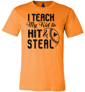 I Teach My Kid To Hit & Steal Baseball Parent Shirt orange