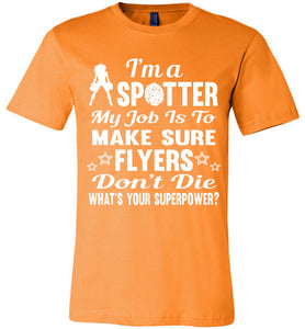 I'm A Spotter What's Your Superpower Cheer Backspot Shirts orange