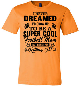 Super Cool Football Mom Shirts orange