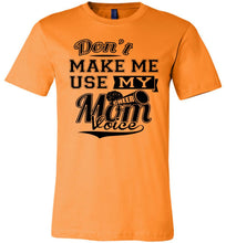Load image into Gallery viewer, Don&#39;t Make Me Use My Cheer Mom Voice Cheer Mom Shirts orange