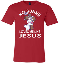 Load image into Gallery viewer, Easter Shirt, No Bunny Loves Me Like Jesus red