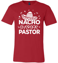 Load image into Gallery viewer, Nacho Average Pastor Funny Pastor Shirt red