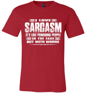 I love Sarcasm, Sarcastic t shirts, Sarcastic T Shirts Quotes Canvas red