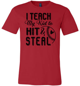 I Teach My Kid To Hit & Steal Baseball Parent Shirt red