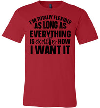 Load image into Gallery viewer, I&#39;m Totally Flexible Funny Quote T Shirts red