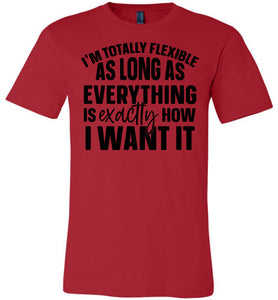 I'm Totally Flexible Funny Quote T Shirts red