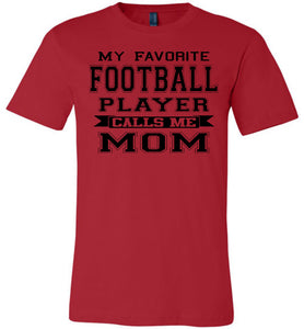 My Favorite Football Player Calls Me Mom Football Mom Shirts red