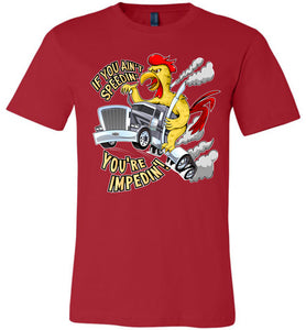 If You Ain't Speedin' You're Impedin'! Funny Trucker T Shirts premium red