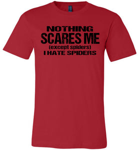 Nothing Scares Me Except Spiders Funny Quote Shirts red