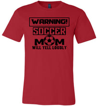 Load image into Gallery viewer, Funny Soccer Mom Shirts, Warning Soccer Mom Will Yell Loudly red