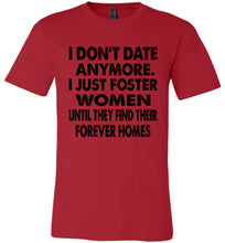 Load image into Gallery viewer, I Don&#39;t Date Anymore I Just Foster Women Funny Single Shirts canvas red