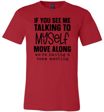 Load image into Gallery viewer, Funny Quote Tee, Talking To Myself Team Meeting red