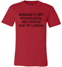 Load image into Gallery viewer, He&#39;s Psycho And I&#39;m Logical Funny Wife Shirts red