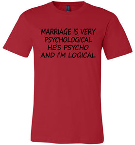 He's Psycho And I'm Logical Funny Wife Shirts red
