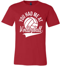 Load image into Gallery viewer, You Had Me At Volleyball Shirts red