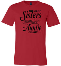 Load image into Gallery viewer, The Best Sisters Get Promoted To Auntie Sister Auntie T Shirt red