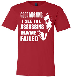 I See The Assassins Have Failed Funny Sarcastic T Shirts red
