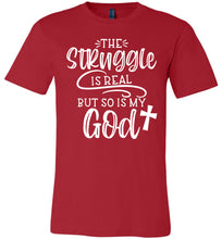Load image into Gallery viewer, The Struggle Is Real But So Is My God Christian Quote Tee red