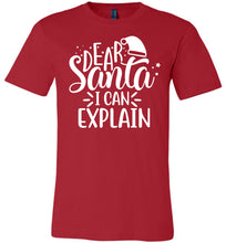 Load image into Gallery viewer, Dear Santa I Can Explain Funny Christmas Shirts red