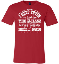 Load image into Gallery viewer, Yee To My Haw Hell To My Naw Funny Country Quote T Shirts red