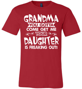 Grandma You Gotta Come Get Me Daughter Freaking Out Funny Kids T Shirts adult red