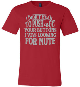 I Was Looking For Mute Funny Quote Tee red