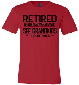Retired Under New Management See Grandkids For Details T Shirt red