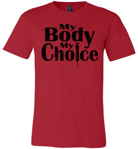 My Body My Choice No Vaccine Mandates Shirt Anti-Vaxxer T-Shirt red