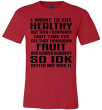 Load image into Gallery viewer, I Want To Eat Healthy Funny Christian Quote T Shirts red