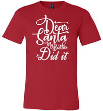 Load image into Gallery viewer, Dear Santa My Brother Did It Christmas Brother Shirts red