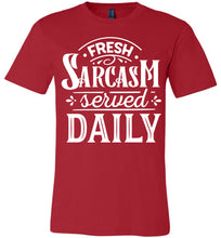 Load image into Gallery viewer, Fresh Sarcasm Served Daily Sarcastic Shirts red