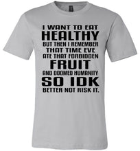 Load image into Gallery viewer, I Want To Eat Healthy Funny Christian Quote T Shirts silver