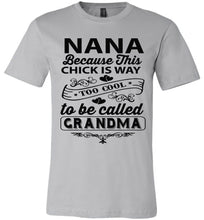 Load image into Gallery viewer, Too Cool To Be Called Grandma Funny Nana Shirts | Funny Nana Gifts canvas silver
