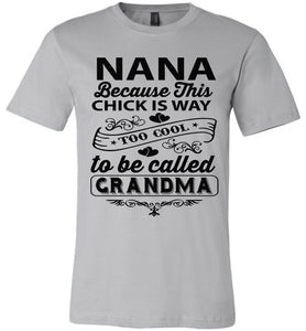 Too Cool To Be Called Grandma Funny Nana Shirts | Funny Nana Gifts canvas silver