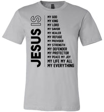 Load image into Gallery viewer, Jesus Is My Everything Christian Quotes Shirts silver