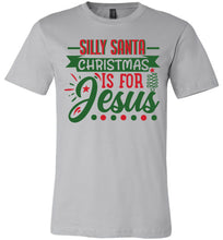 Load image into Gallery viewer, Silly Santa Christmas Is for Jesus Christian Christmas Shirts silver