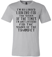 Load image into Gallery viewer, Sound Of The Trumpet Christian Quote Shirts silver