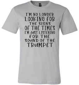Sound Of The Trumpet Christian Quote Shirts silver