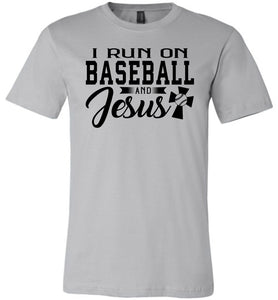 I Run On Baseball And Jesus 2 Christian Quote Tee silver