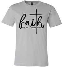 Load image into Gallery viewer, Faith Can Move Mountains Christian Quote Tee silver