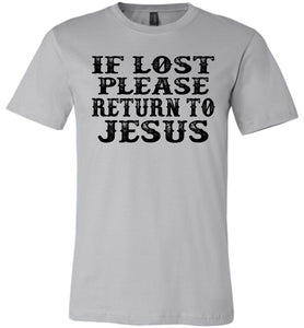 If Lost Please Return To Jesus Christian Quotes Tees silver