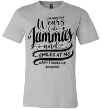 Load image into Gallery viewer, My Alarm Clock Wears Cute Jammies And Smiles At Me When I Wake Up Cute New Mom Shirts silver