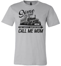 Load image into Gallery viewer, The Most Important Call Me Mom Lady Trucker Shirts silver