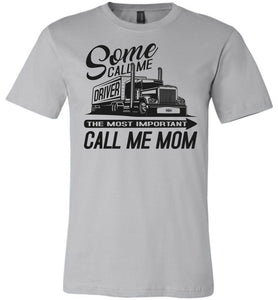 The Most Important Call Me Mom Lady Trucker Shirts silver