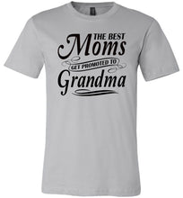 Load image into Gallery viewer, The Best Moms Get Promoted To Grandma Mom Grandma Shirt silver